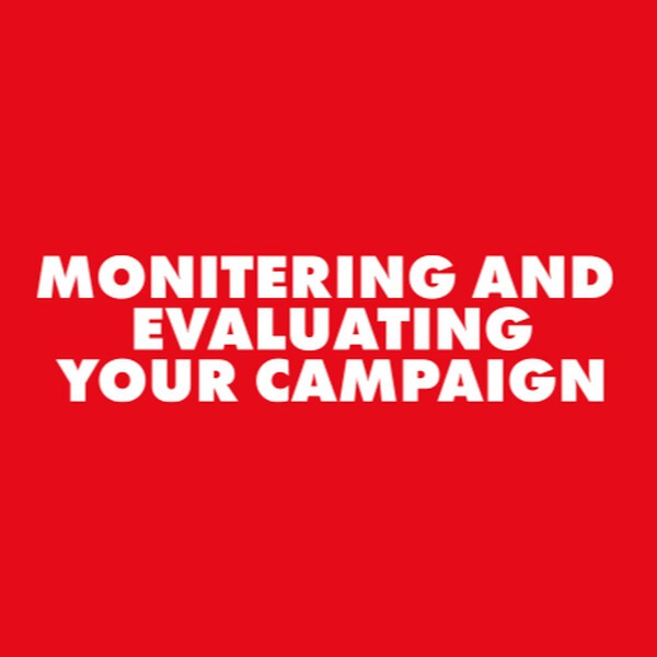 Monitoring and evaluating your campaign