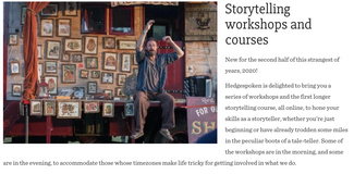 Would you like to develop your skills as a storyteller? Hedgespoken is delighted to bring you a series of workshops and a longer storytelling course, all online, to hone your skills